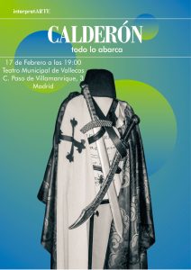 Representación de Calderón todo lo abarca Sábado 17 de Febrero de 2024 en el Teatro Municipal de Vallecas. Madrid